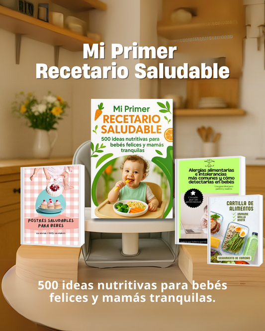 Mi Primer Recetario Saludable: 500 ideas nutritivas para bebés felices y mamás tranquilas.